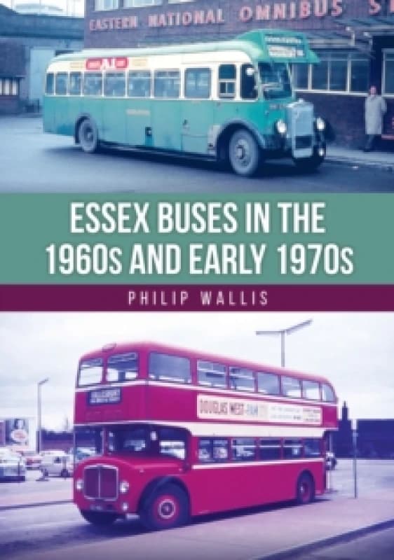 Essex Buses in the 1960s and Early 1970s Paperback / softback