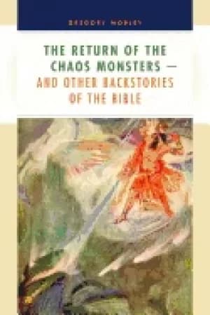 return of the chaos monsters and other backstories of the bible