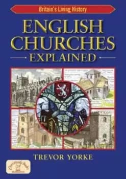 English churches explained by Trevor Yorke