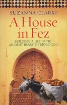 A house in Fez by Suzanna Clarke