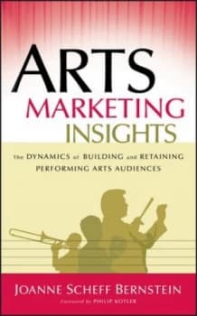 Arts Marketing Insights by Joanne Scheff Bernstein Hardback