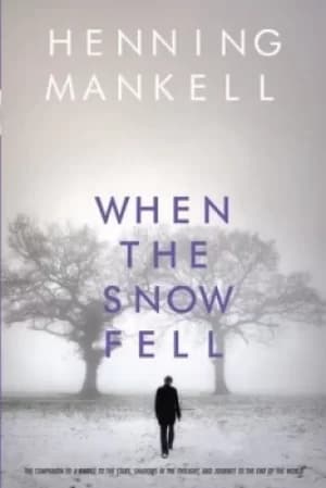 When the Snow Fell by Henning Mankell