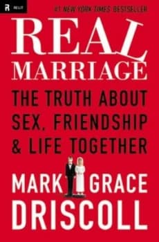 Real Marriage by Grace Driscoll Book