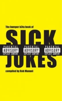 The Bumper B3ta Book of Sick Jokes by Rob Manuel Paperback