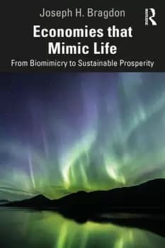 Economies that Mimic LifeFrom Biomimicry to Sustainable Prosperity