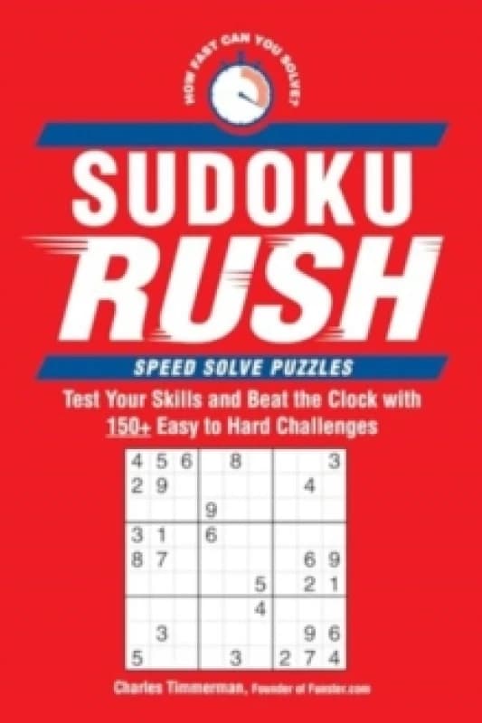 Sudoku Rush : Test Your Skills and Beat the Clock with 175+ Easy to Hard Challenges Paperback / softback
