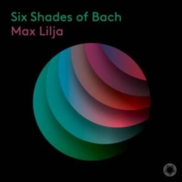 Max Lilja: Six Shades of Bach CD / Album