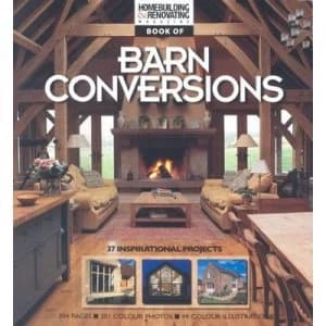 Homebuilding and Renovating Magazine Book of Barn Conversions Paperback