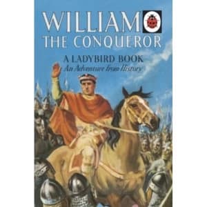 William the Conqueror: A Ladybird Adventure from History Book