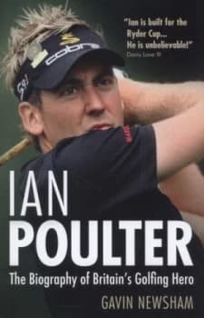 Ian Poulter by Gavin Newsham Hardback