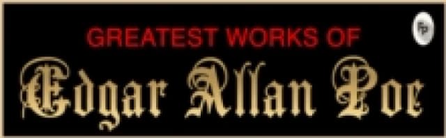 Greatest Works of Edgar Allan Poe : Deluxe Hardbound Edition Hardback