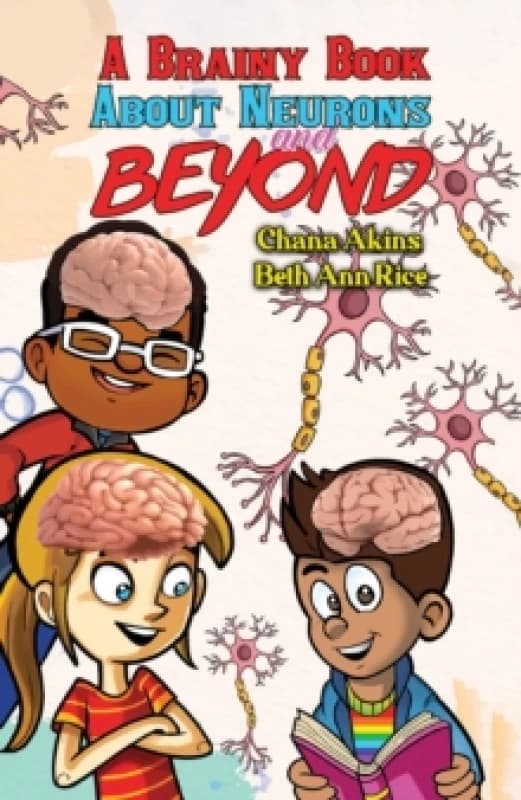 A Brainy Book about Neurons and Beyond Paperback / softback