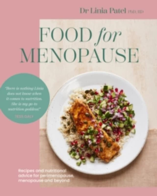 Food for Menopause : Recipes and nutritional advice for perimenopause, menopause and beyond Paperback / softback