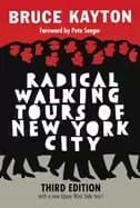 radical walking tours of new york city third edition