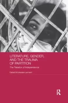 Literature Gender and the Trauma of PartitionThe Paradox of Independence