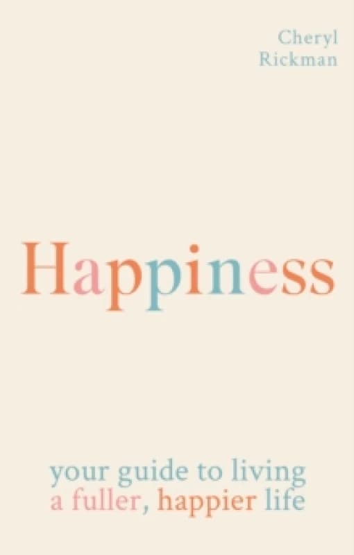 Happiness : How to live a fuller, happier life Paperback / softback
