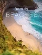 you are here beaches the most scenic spots on earth