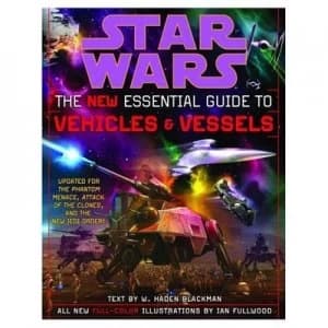 The New Essential Guide to Vehicles and Vessels Star Wars by Haden Blackman Paperback