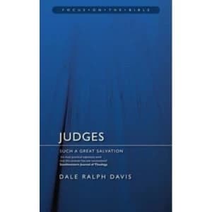 Judges : Such a Great Salvation by Dale Ralph Davis