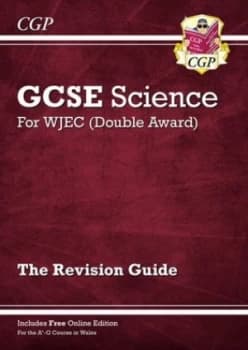 WJEC GCSE Science Double Award - Revision Guide with Online Edition by CGP Books