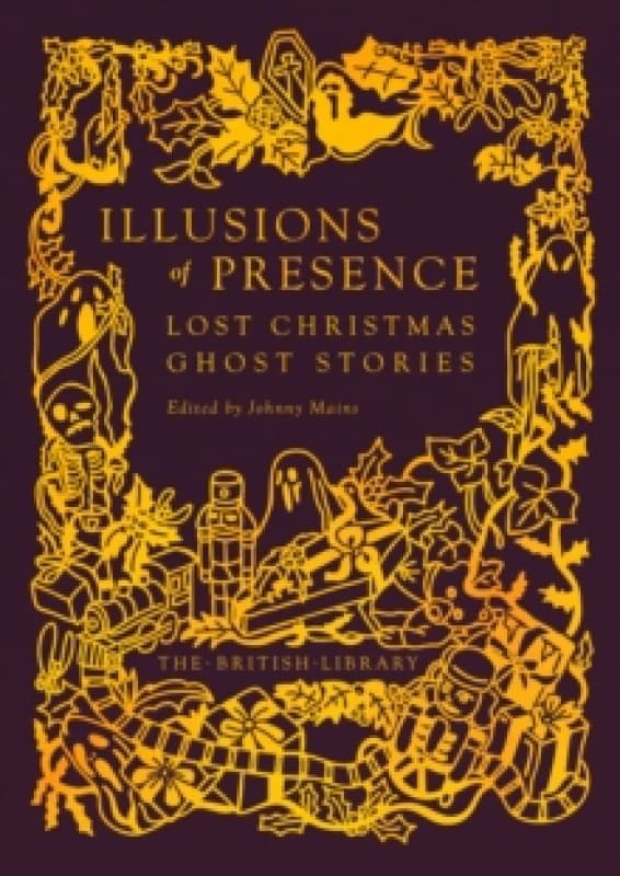 Illusions of Presence. Hardback. By Johnny Mains Books