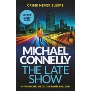 The Late Show by Michael Connelly (2018, Paperback)