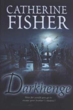 Darkhenge by Catherine Fisher Hardback