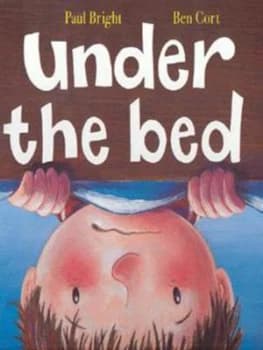 Under the Bed by Paul Bright and Ben Cort Hardback