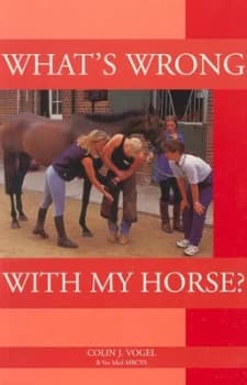 Whats Wrong with My Horse by C. J Vogel Book