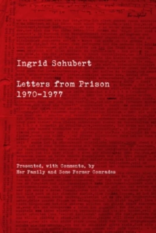 Ingrid Schubert : Letters From Prison 1970-1977 Paperback / softback