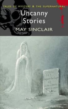 Uncanny Stories by May Sinclair Paperback