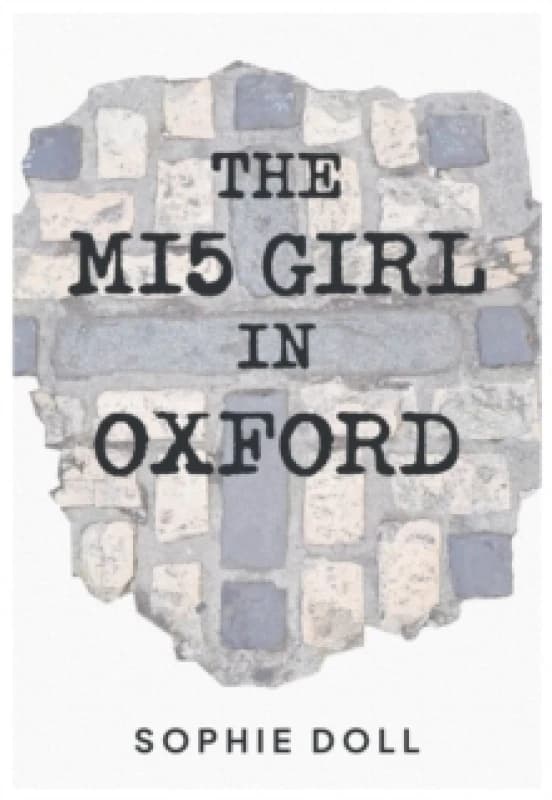 The MI5 Girl In Oxford Paperback / softback