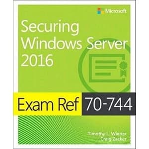 Exam Ref 70-744 Securing Windows Server 2016 by Craig Zacker, Timothy L. Warner (Paperback, 2016)