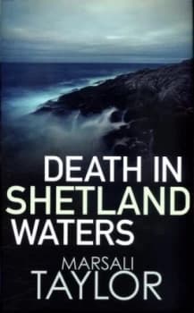 Death in Shetland Waters by Marsali Taylor Hardback