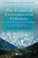 future of environmental criticism environmental crisis and literary imagina