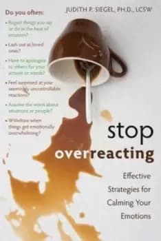 Stop overreacting by Judith P. Siegel
