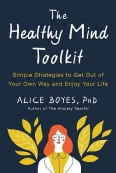 The healthy mind toolkit by Alice Boyes