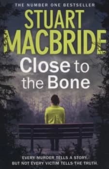 Close to the Bone by Stuart Macbride Paperback