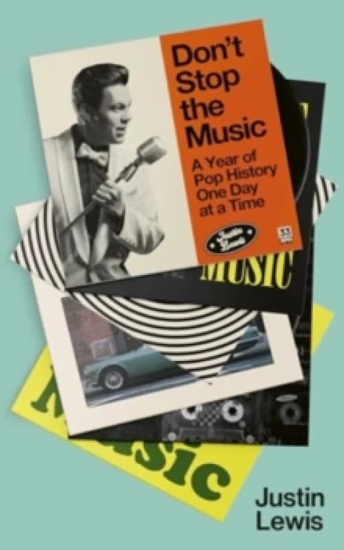 Don't Stop the Music : A Year of Pop History, One Day at a Time - From 1894 to the Present Paperback / softback
