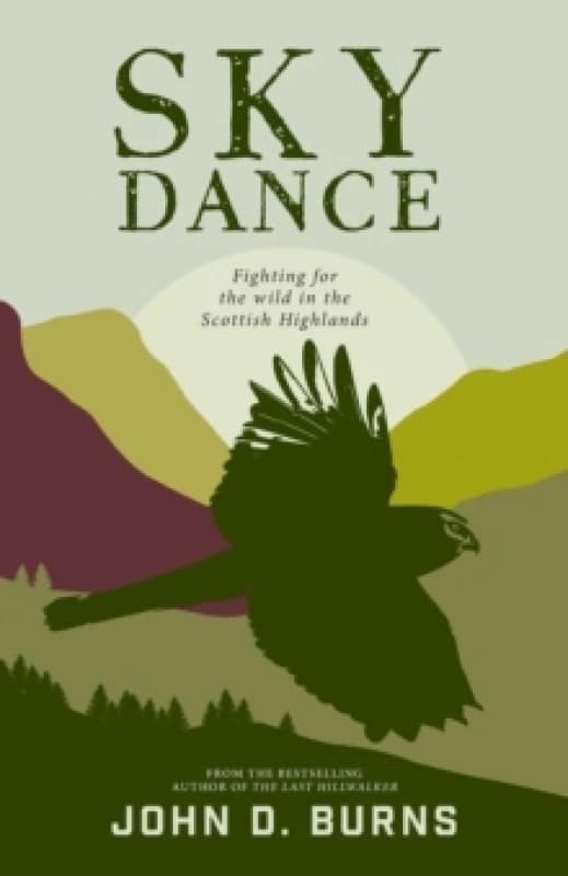 Sky Dance : Fighting for the wild in the Scottish Highlands Paperback / softback