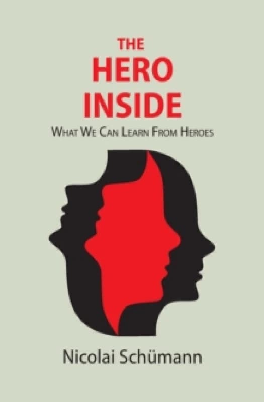 The Hero Inside : What We Can Learn From Heroes Paperback / softback