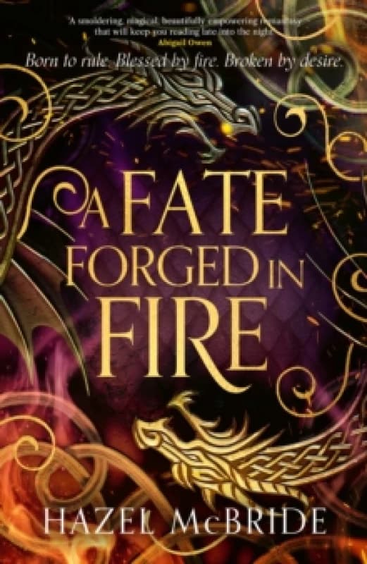 A Fate Forged in Fire : Discover your next romantasy obsession! (Bonded to Beasts, Book 1) Hardback