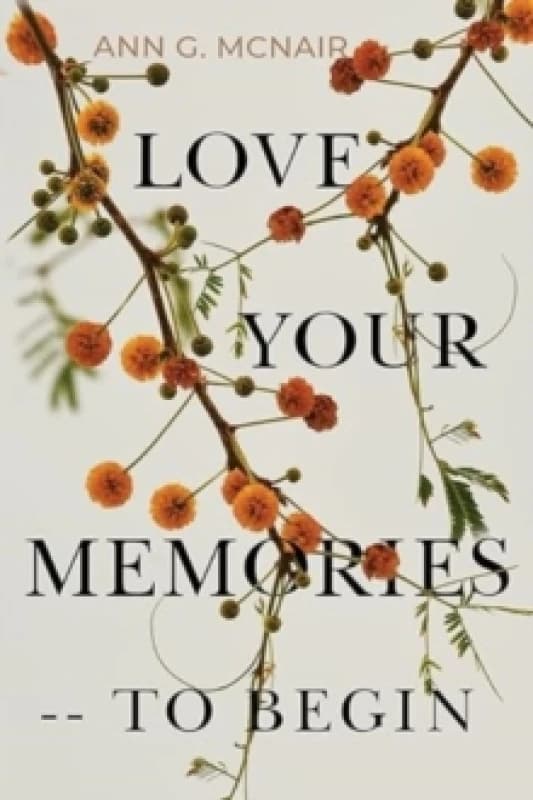 Love Your Memories -- To Begin Paperback / softback