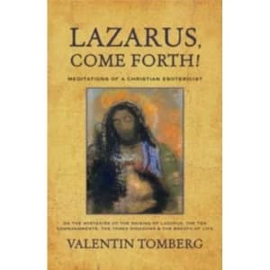 Lazarus, Come Forth!: Meditations of a Christian Esotericist by Valentin Tomberg (Paperback, 2006)