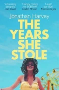 The Years She Stole by Jonathan Harvey Book