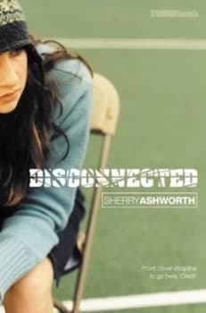 Disconnected by Sherry Ashworth Book