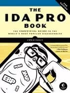 ida pro book 2nd edition the unofficial guide to the worlds most popular di