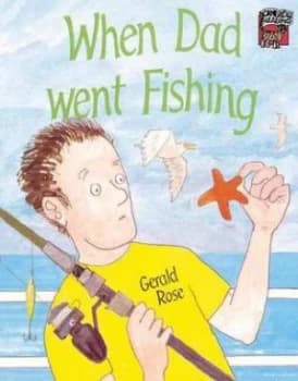 When Dad Went Fishing by Gerald Rose Paperback
