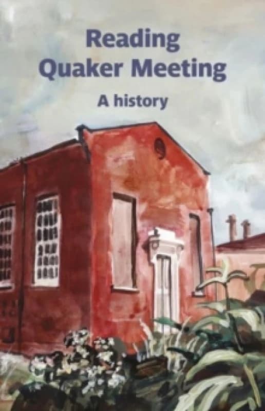 Reading Quaker Meeting: A History Paperback / softback