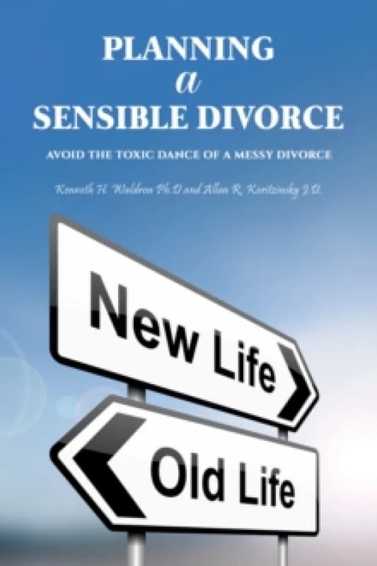 Planning a Sensible Divorce. Paperback. By Kenneth H Waldron PhD, Allan R Koritzinsky JD Books
